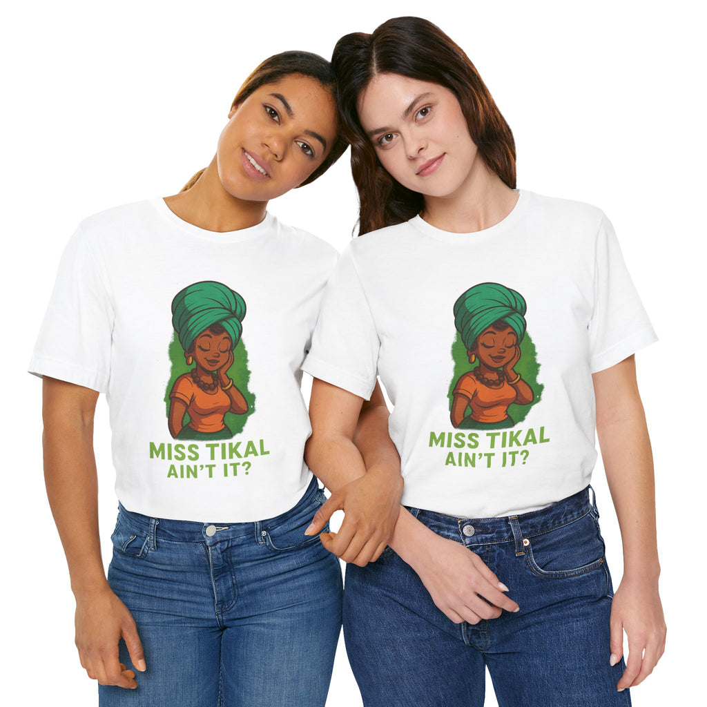 Miss Tikal Ain't It? Unisex Jersey Tee, Graphic Tee, Casual Wear, Gift for Her, Funny T-Shirt, Summer Fashion, Birthday Gift - Wayal Store