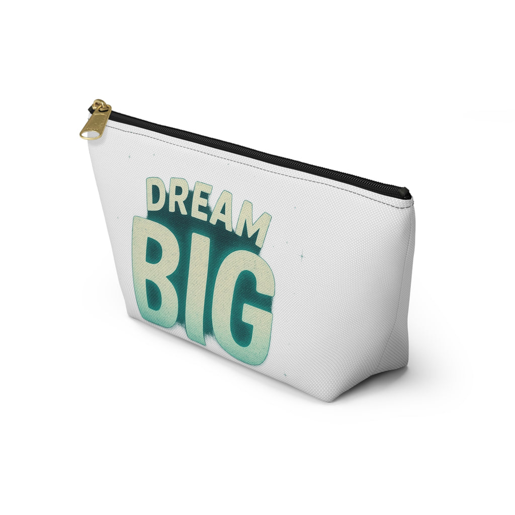 Dream Big Accessory Pouch - Motivational Makeup Bag - Wayal Store