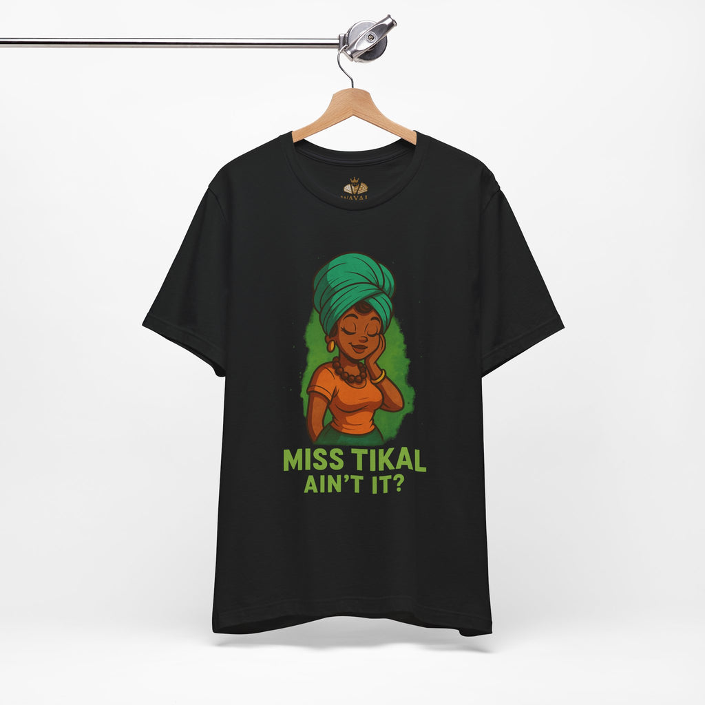 Miss Tikal Ain't It? Unisex Jersey Tee, Graphic Tee, Casual Wear, Gift for Her, Funny T-Shirt, Summer Fashion, Birthday Gift - Wayal Store