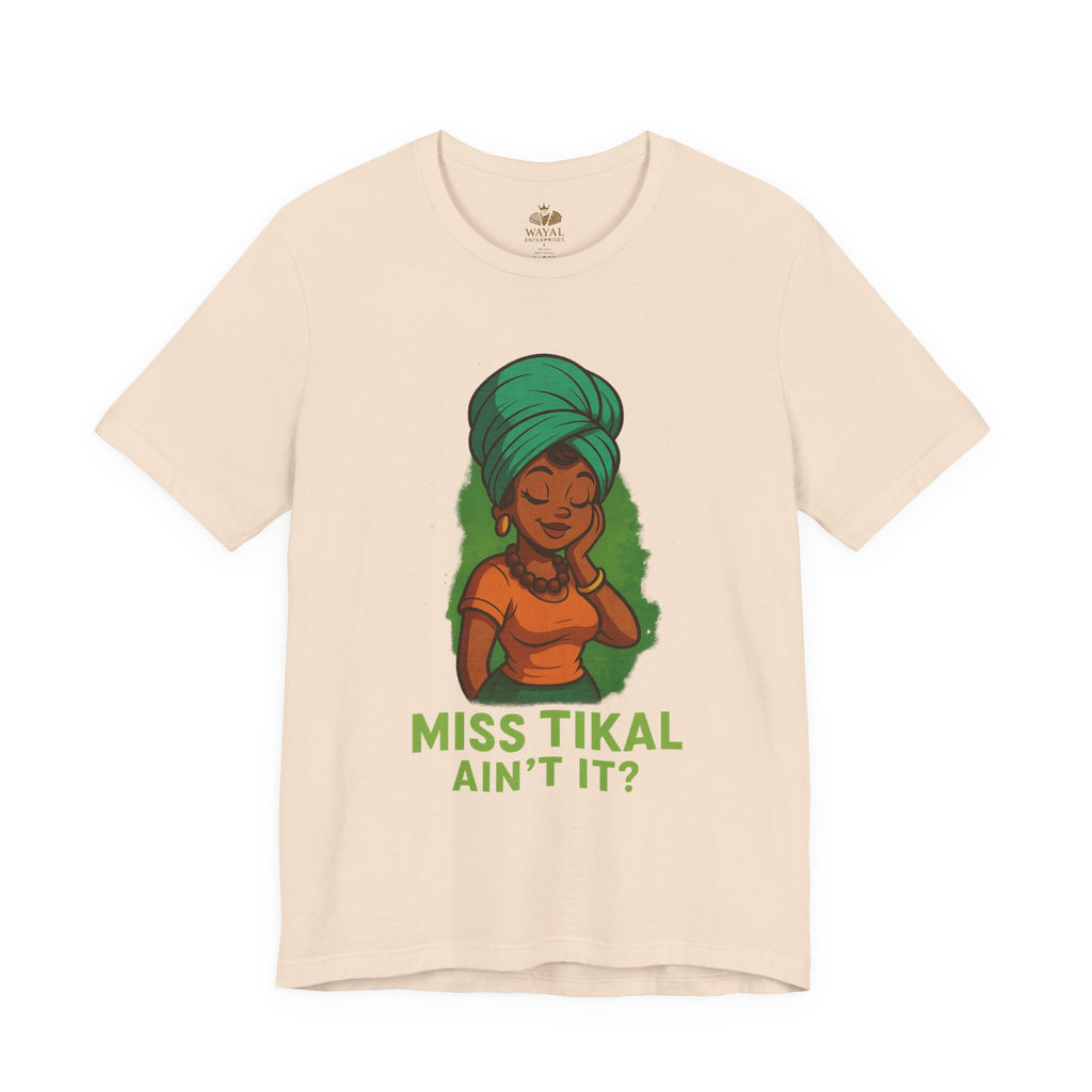 Miss Tikal Ain't It? Unisex Jersey Tee, Graphic Tee, Casual Wear, Gift for Her, Funny T-Shirt, Summer Fashion, Birthday Gift - Wayal Store