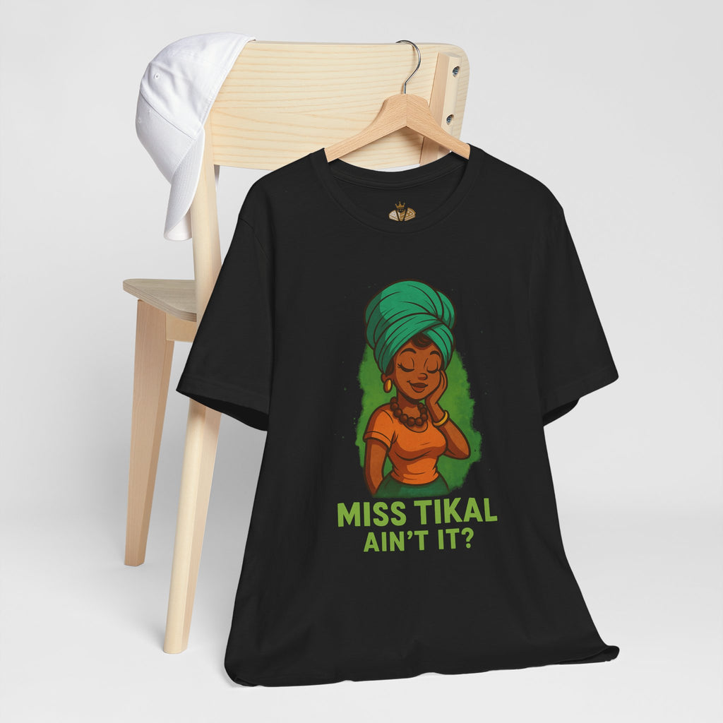 Miss Tikal Ain't It? Unisex Jersey Tee, Graphic Tee, Casual Wear, Gift for Her, Funny T-Shirt, Summer Fashion, Birthday Gift - Wayal Store
