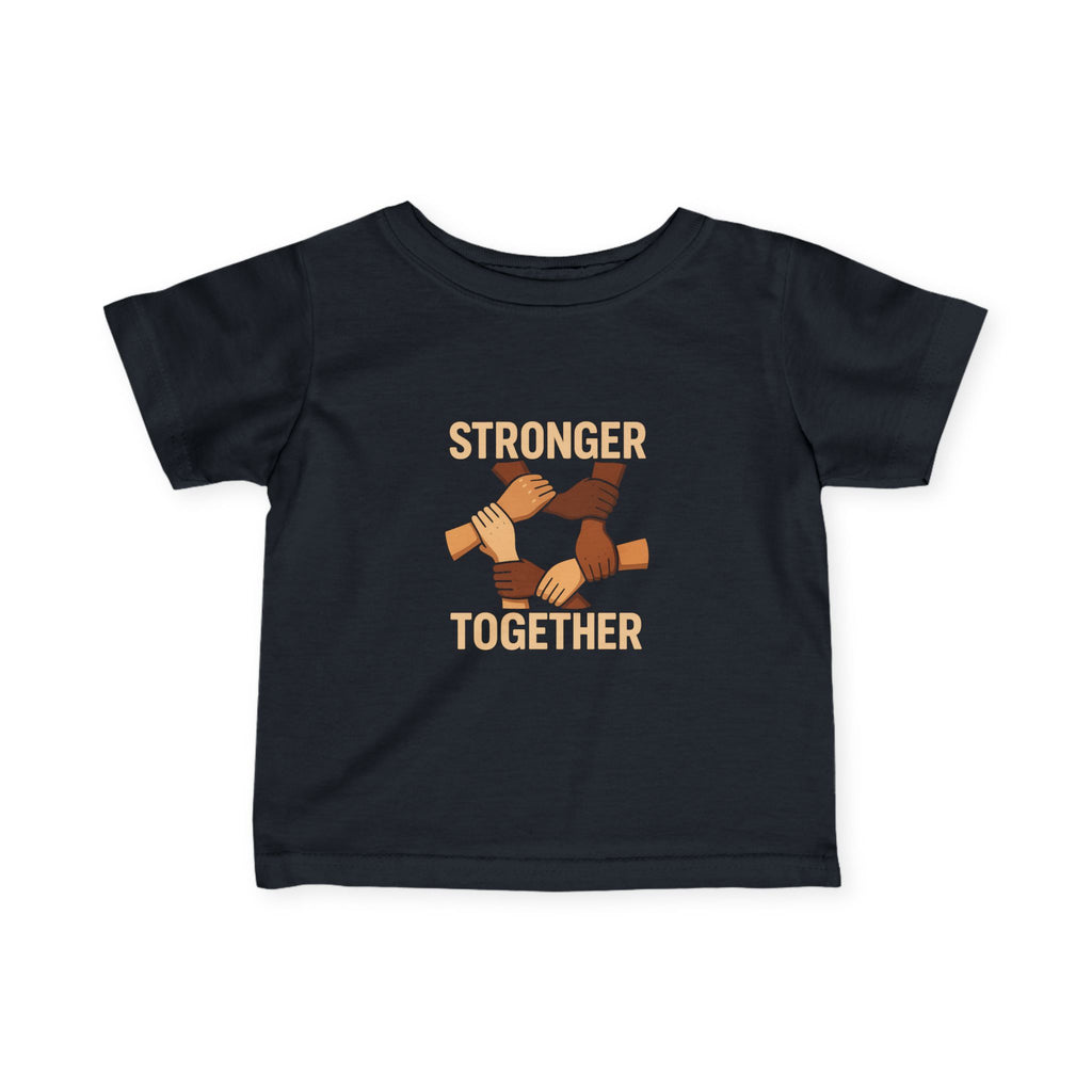 Stronger Together Infant Tee - Unity and Love, Baby Shirt, Gift for New Parents, Toddler Apparel, Social Awareness Kids Wear - Wayal Store
