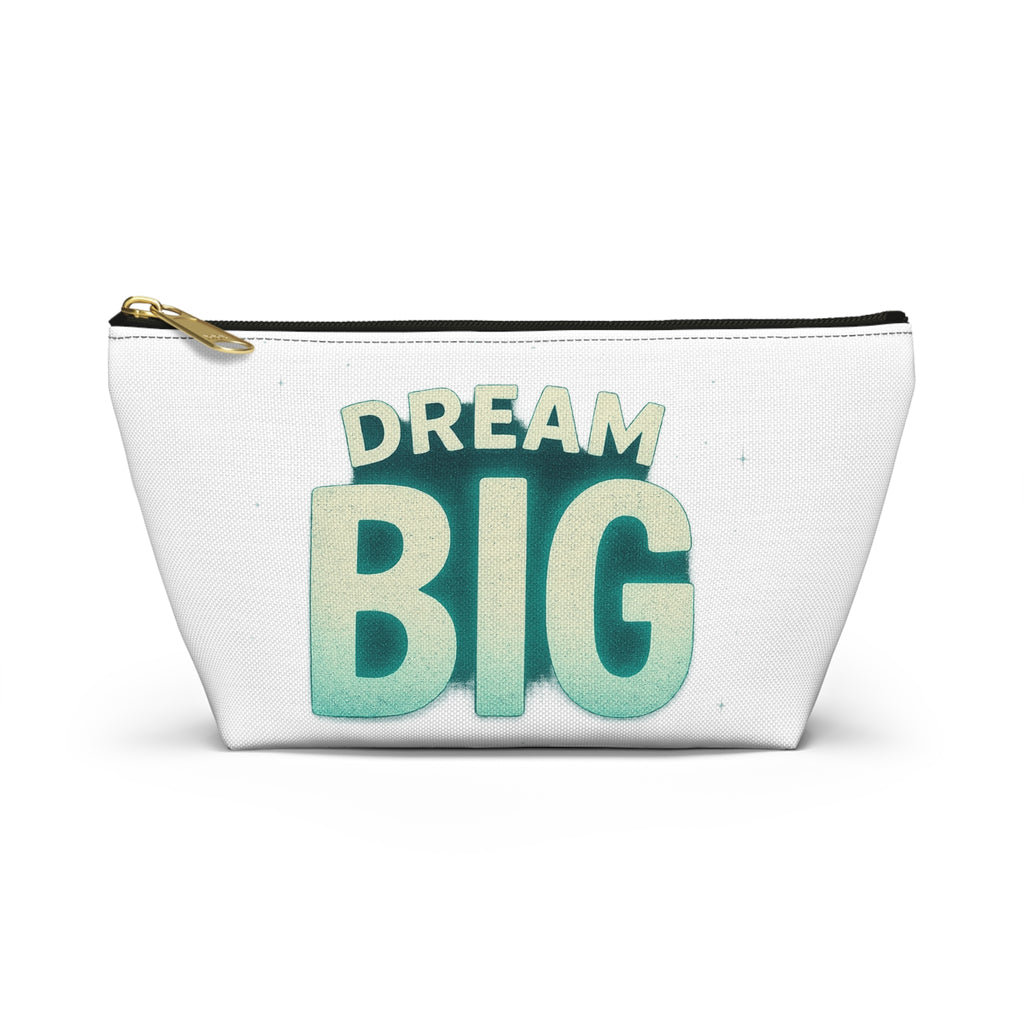 Dream Big Accessory Pouch - Motivational Makeup Bag - Wayal Store