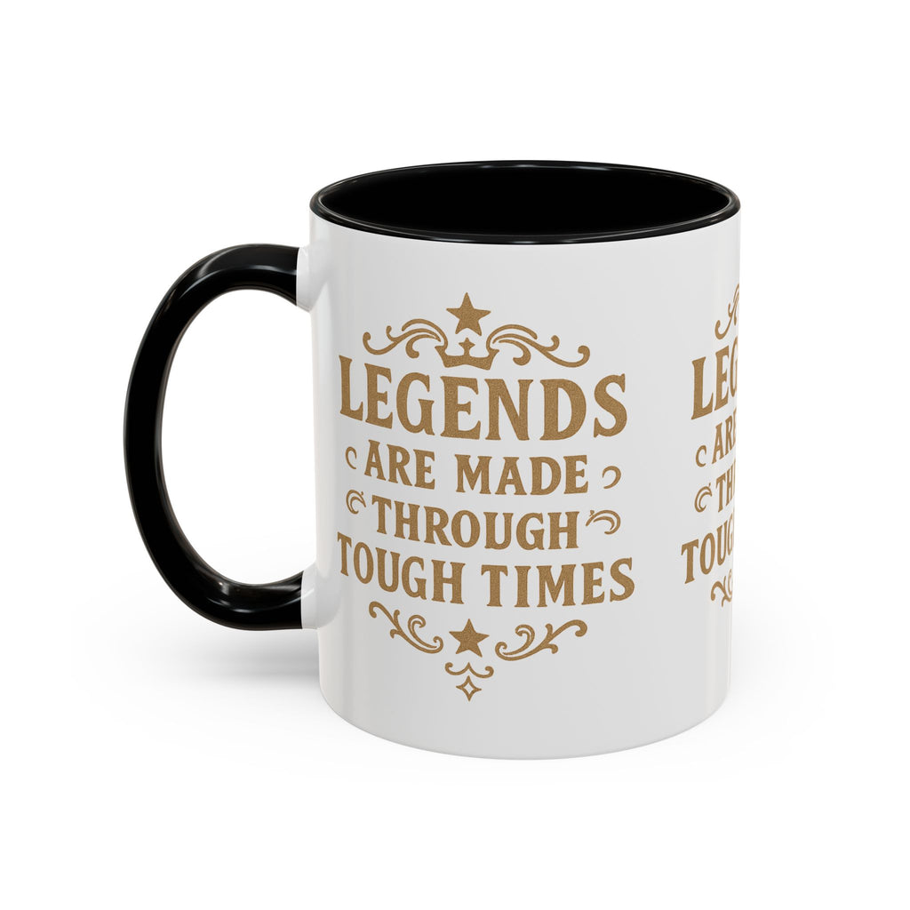 Legends Coffee Mug - Inspirational Drinkware, Gift for Motivational Quotes, Unique Housewarming, Cool Office Mug, 11oz & 15oz - Wayal Store
