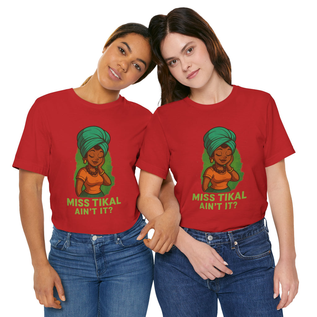 Miss Tikal Ain't It? Unisex Jersey Tee, Graphic Tee, Casual Wear, Gift for Her, Funny T-Shirt, Summer Fashion, Birthday Gift - Wayal Store