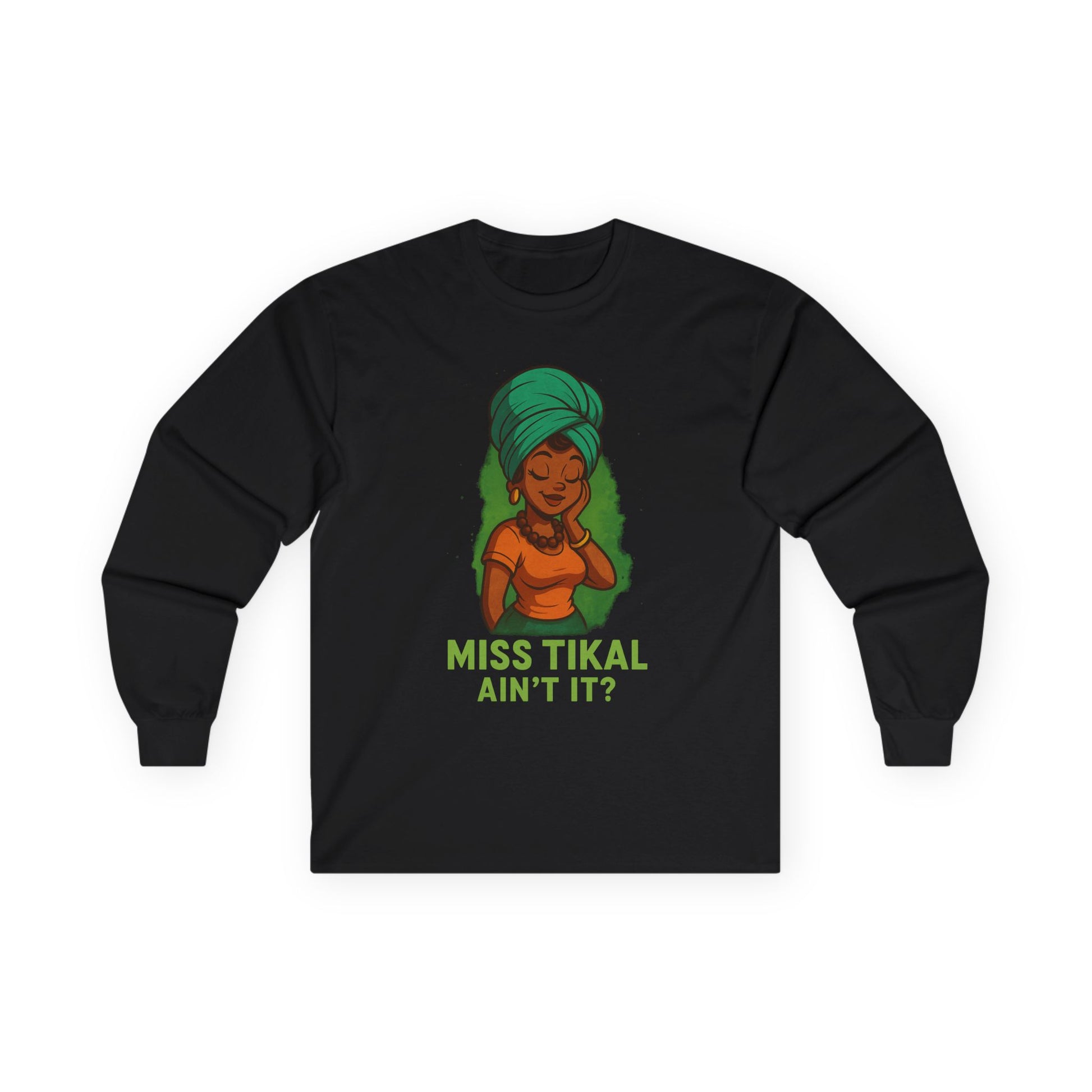 Miss Tikal Unisex Long Sleeve Tee | Aint't It Shirt, Casual Wear, Gift for Her, Graphic Tee, Trendy Fashion - Wayal Store