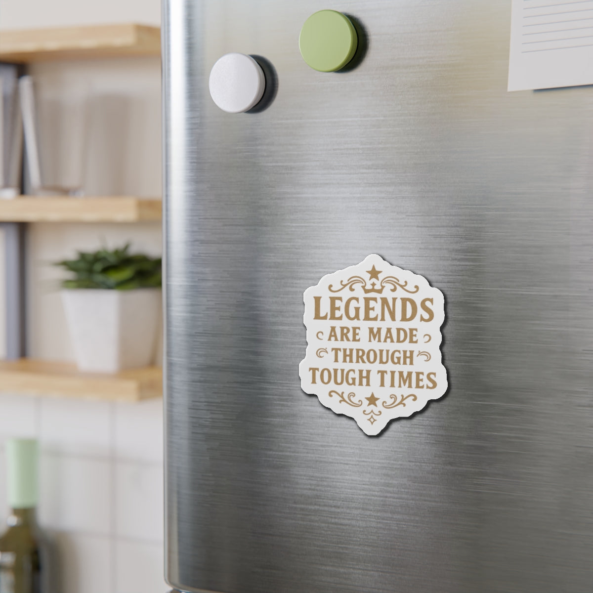 Inspirational Die-Cut Magnet - Legends Are Made Through Tough Times, Motivational Fridge Magnet, Gifts for Friends, Home Decor, Office [...] - Wayal Store