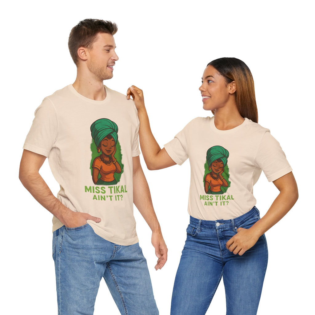 Miss Tikal Ain't It? Unisex Jersey Tee, Graphic Tee, Casual Wear, Gift for Her, Funny T-Shirt, Summer Fashion, Birthday Gift - Wayal Store