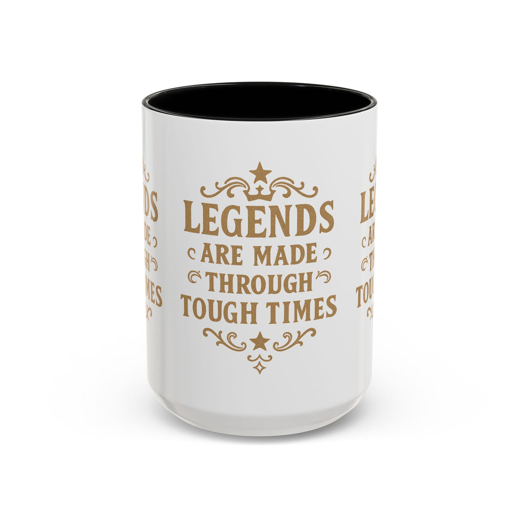 Legends Coffee Mug - Inspirational Drinkware, Gift for Motivational Quotes, Unique Housewarming, Cool Office Mug, 11oz & 15oz - Wayal Store