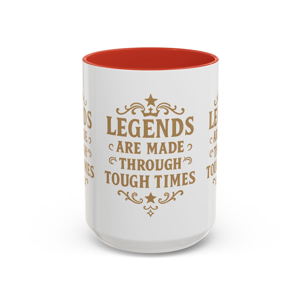 Legends Coffee Mug - Inspirational Drinkware, Gift for Motivational Quotes, Unique Housewarming, Cool Office Mug, 11oz & 15oz - Wayal Store