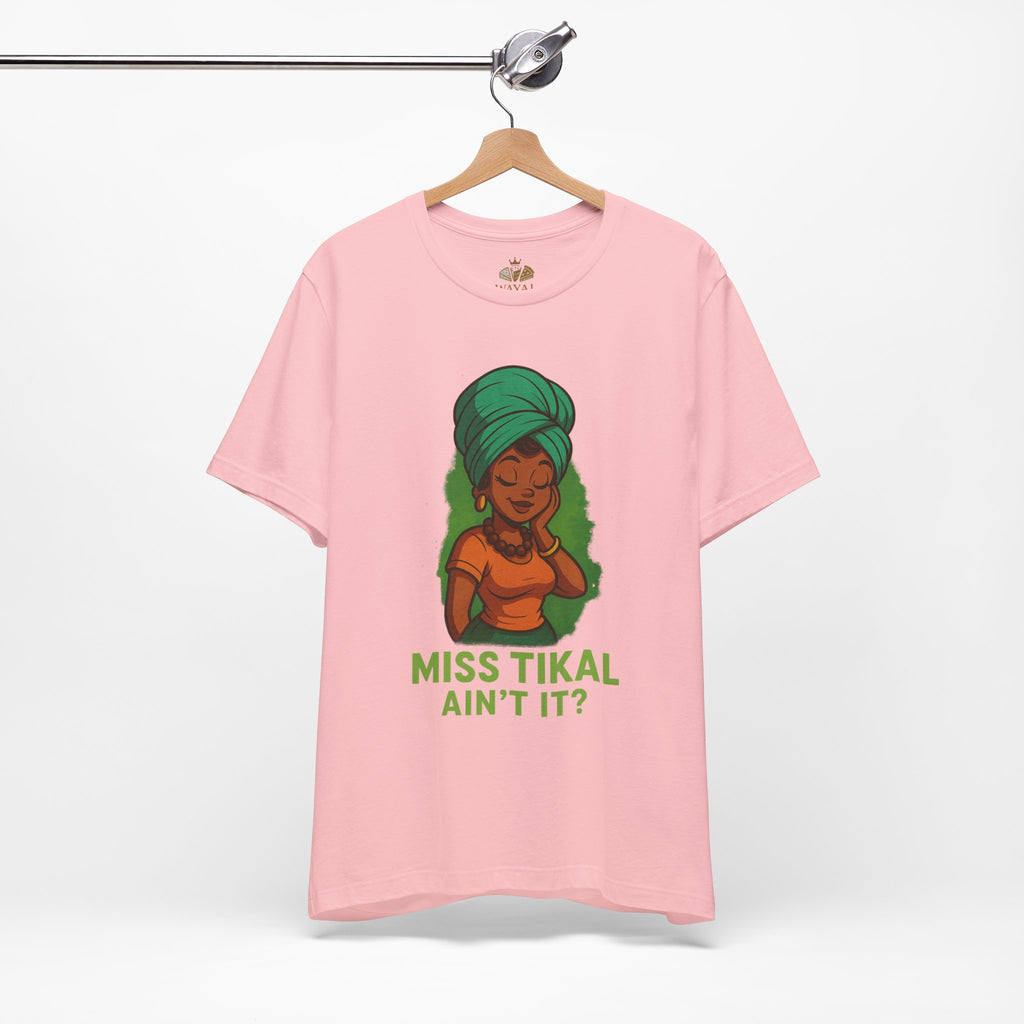 Miss Tikal Ain't It? Unisex Jersey Tee, Graphic Tee, Casual Wear, Gift for Her, Funny T-Shirt, Summer Fashion, Birthday Gift - Wayal Store