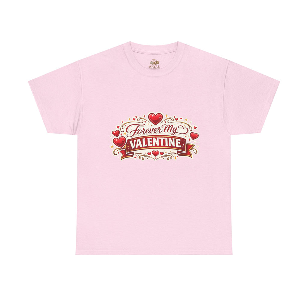 Forever My Valentine T-Shirt - Wayal Store