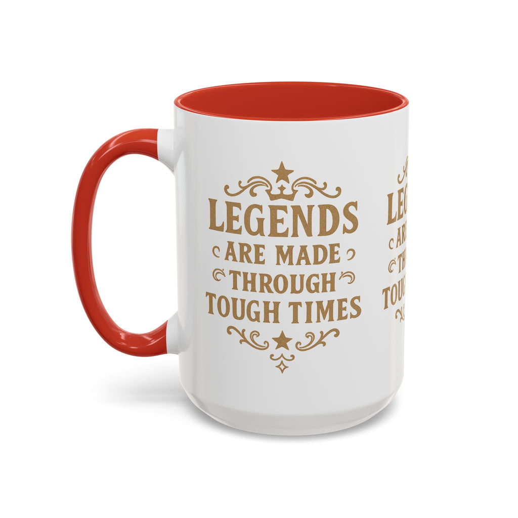 Legends Coffee Mug - Inspirational Drinkware, Gift for Motivational Quotes, Unique Housewarming, Cool Office Mug, 11oz & 15oz - Wayal Store