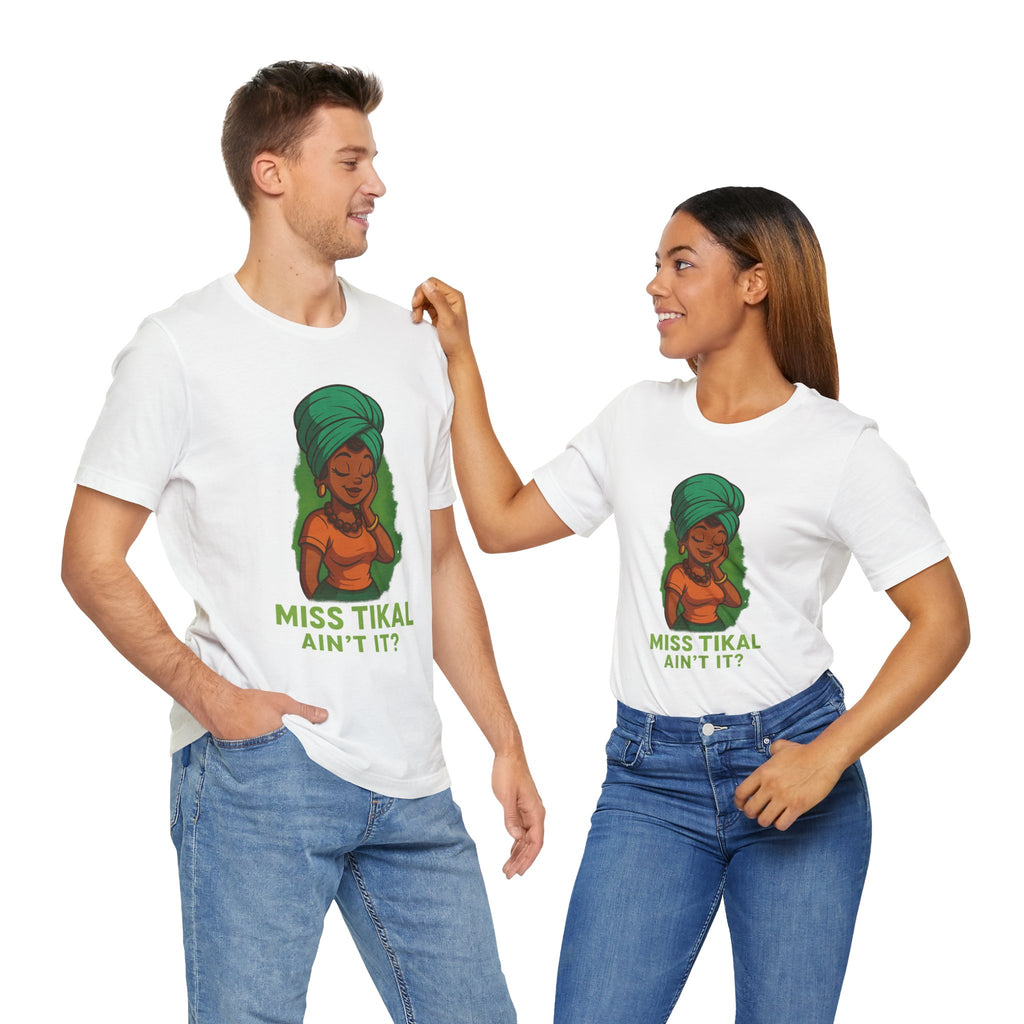 Miss Tikal Ain't It? Unisex Jersey Tee, Graphic Tee, Casual Wear, Gift for Her, Funny T-Shirt, Summer Fashion, Birthday Gift - Wayal Store