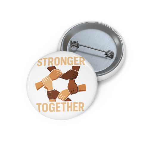 Custom Pin Buttons: Stronger Together - Empowerment Buttons, Advocacy Gifts, Friendship Badges, Community Pride, Social Justice - Wayal Store