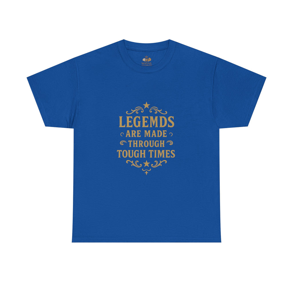 Legendary Tough Times Unisex Tee, Motivational Shirt, Inspirational Gift, Casual Wear, Everyday Comfort, Uplifting Apparel - Wayal Store
