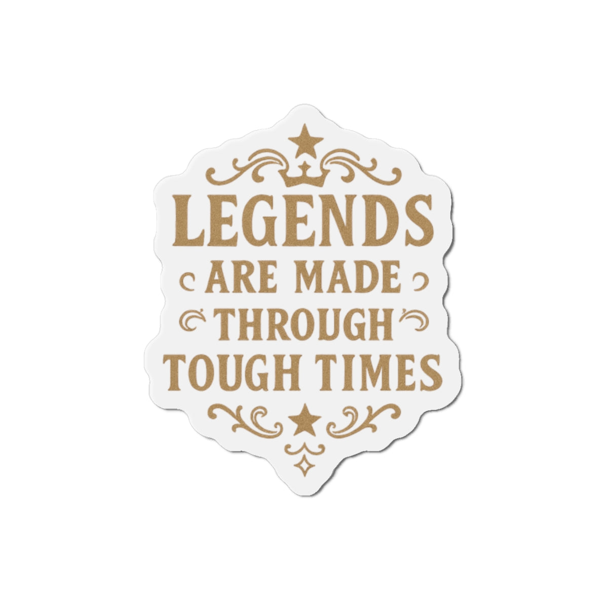 Inspirational Die-Cut Magnet - Legends Are Made Through Tough Times, Motivational Fridge Magnet, Gifts for Friends, Home Decor, Office [...] - Wayal Store