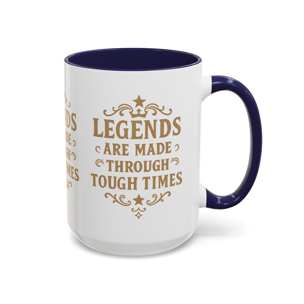 Legends Coffee Mug - Inspirational Drinkware, Gift for Motivational Quotes, Unique Housewarming, Cool Office Mug, 11oz & 15oz - Wayal Store