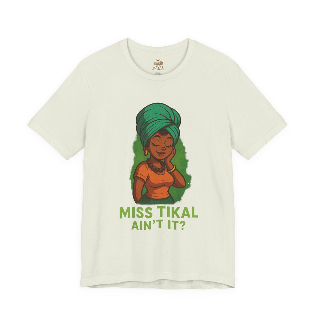 Miss Tikal Ain't It? Unisex Jersey Tee, Graphic Tee, Casual Wear, Gift for Her, Funny T-Shirt, Summer Fashion, Birthday Gift - Wayal Store