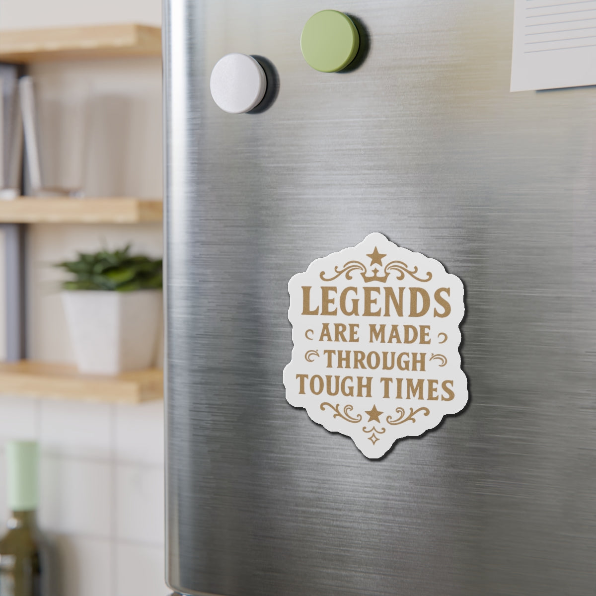 Inspirational Die-Cut Magnet - Legends Are Made Through Tough Times, Motivational Fridge Magnet, Gifts for Friends, Home Decor, Office [...] - Wayal Store