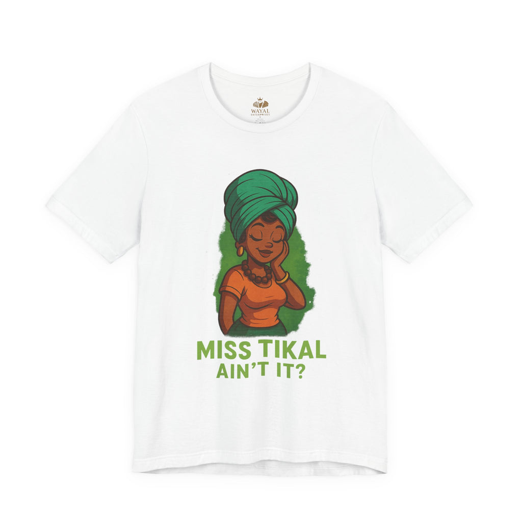 Miss Tikal Ain't It? Unisex Jersey Tee, Graphic Tee, Casual Wear, Gift for Her, Funny T-Shirt, Summer Fashion, Birthday Gift - Wayal Store