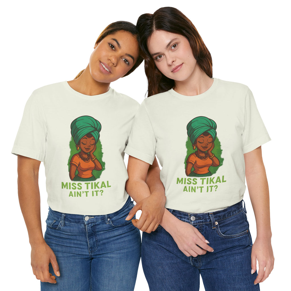 Miss Tikal Ain't It? Unisex Jersey Tee, Graphic Tee, Casual Wear, Gift for Her, Funny T-Shirt, Summer Fashion, Birthday Gift - Wayal Store