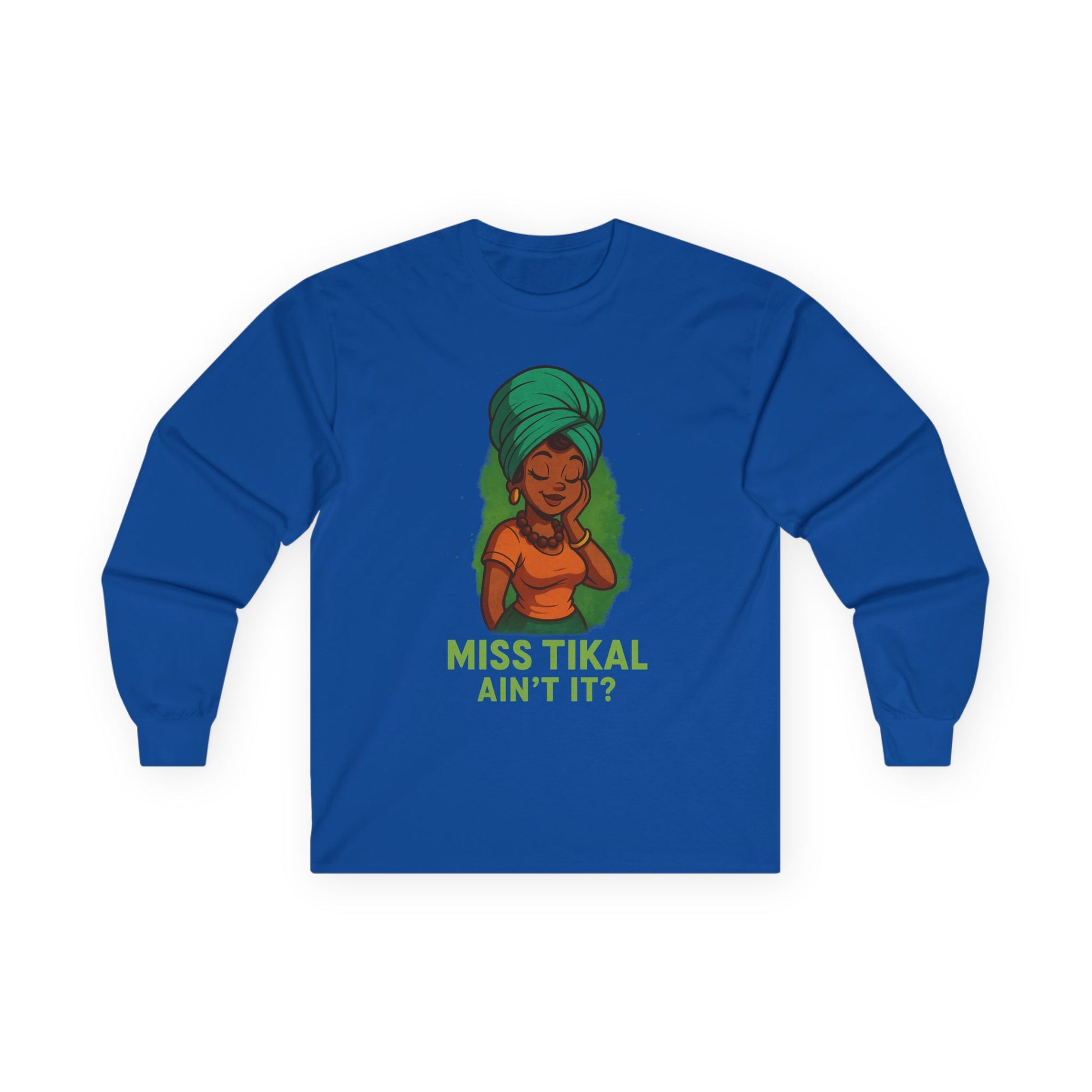 Miss Tikal Unisex Long Sleeve Tee | Aint't It Shirt, Casual Wear, Gift for Her, Graphic Tee, Trendy Fashion - Wayal Store