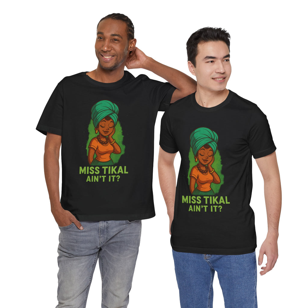 Miss Tikal Ain't It? Unisex Jersey Tee, Graphic Tee, Casual Wear, Gift for Her, Funny T-Shirt, Summer Fashion, Birthday Gift - Wayal Store