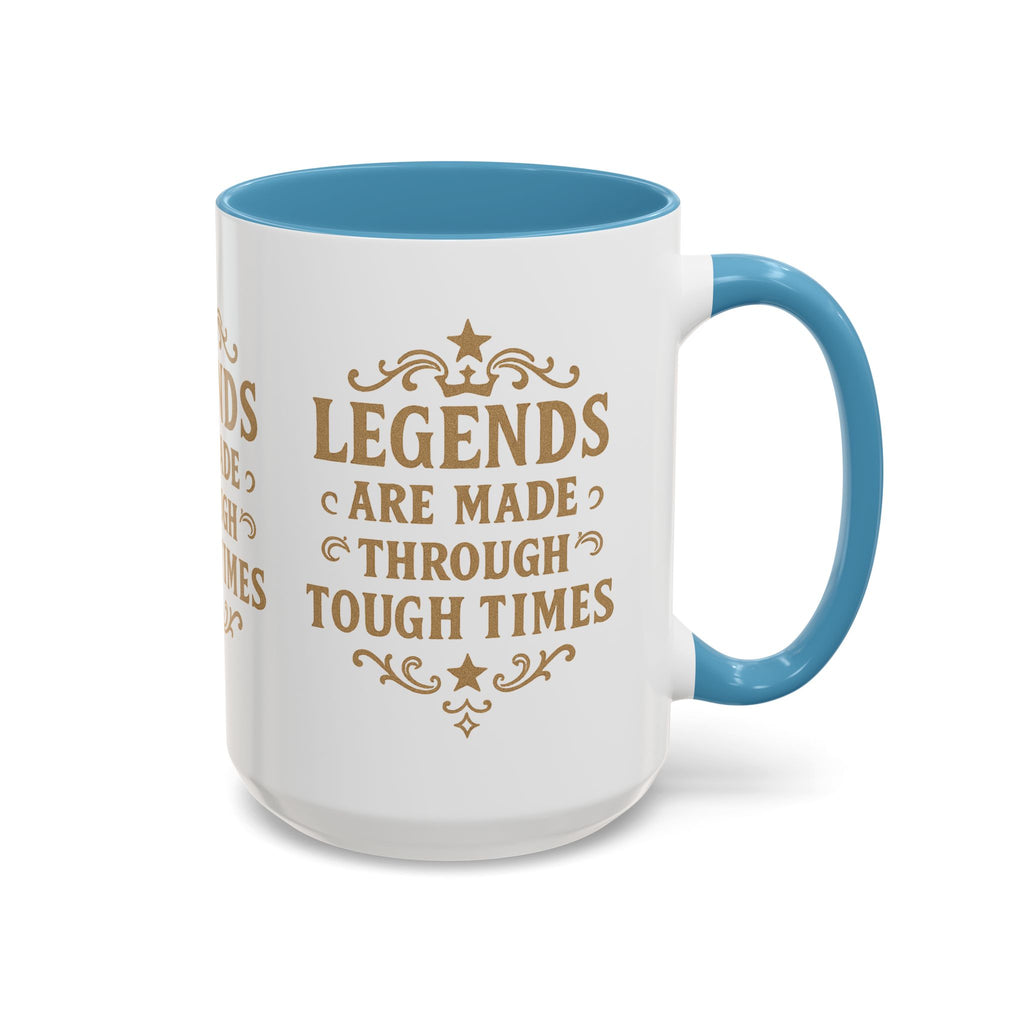 Legends Coffee Mug - Inspirational Drinkware, Gift for Motivational Quotes, Unique Housewarming, Cool Office Mug, 11oz & 15oz - Wayal Store