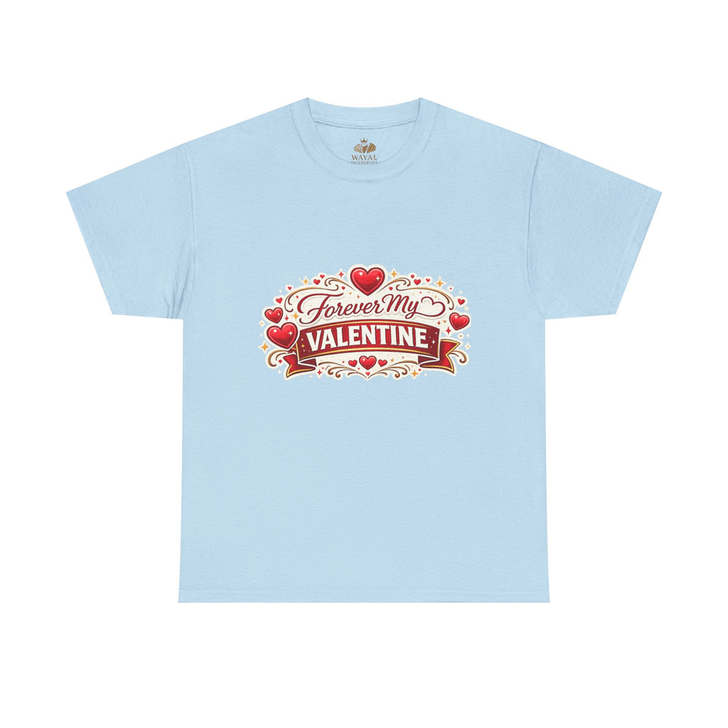 Forever My Valentine T-Shirt - Wayal Store