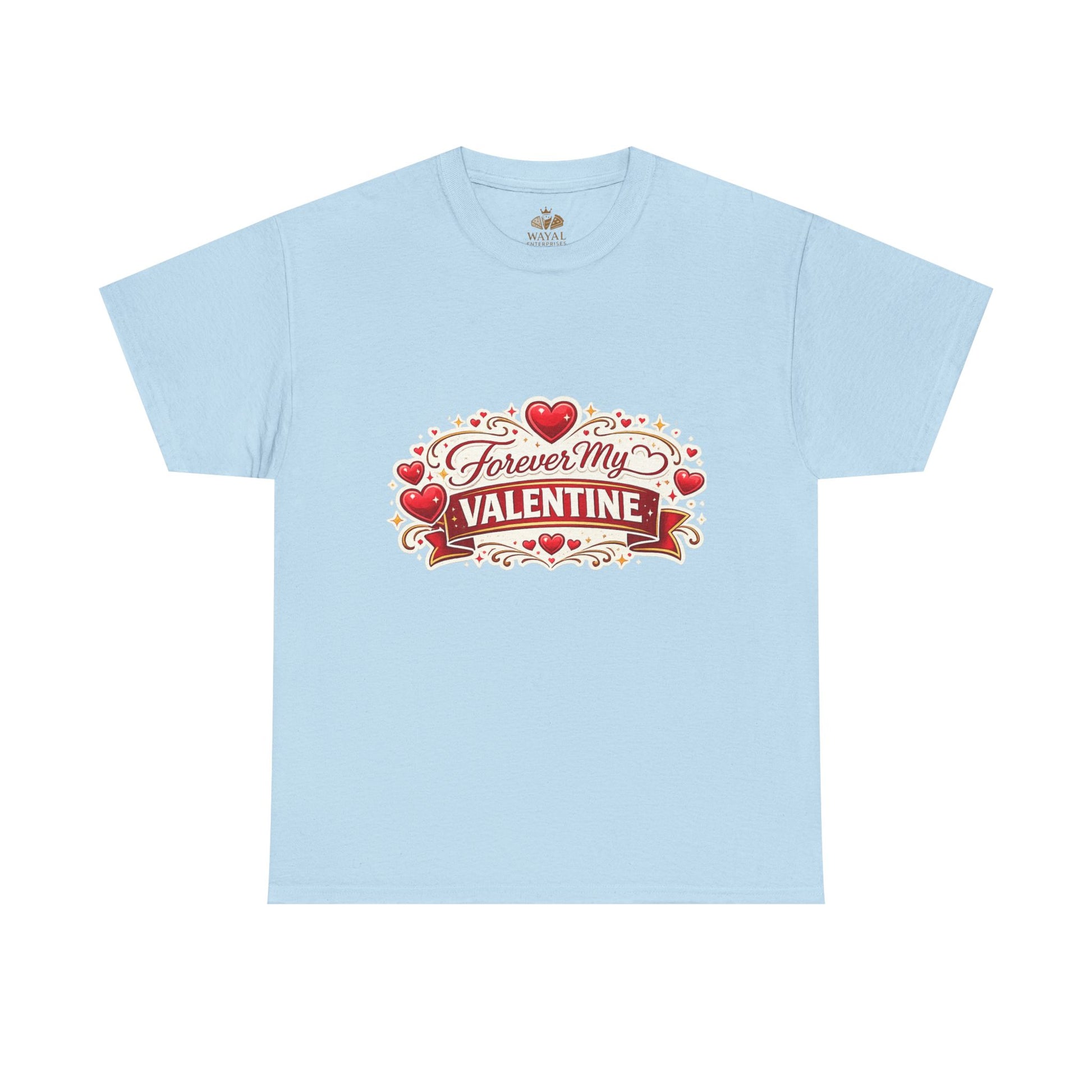 Forever My Valentine T-Shirt - Wayal Store