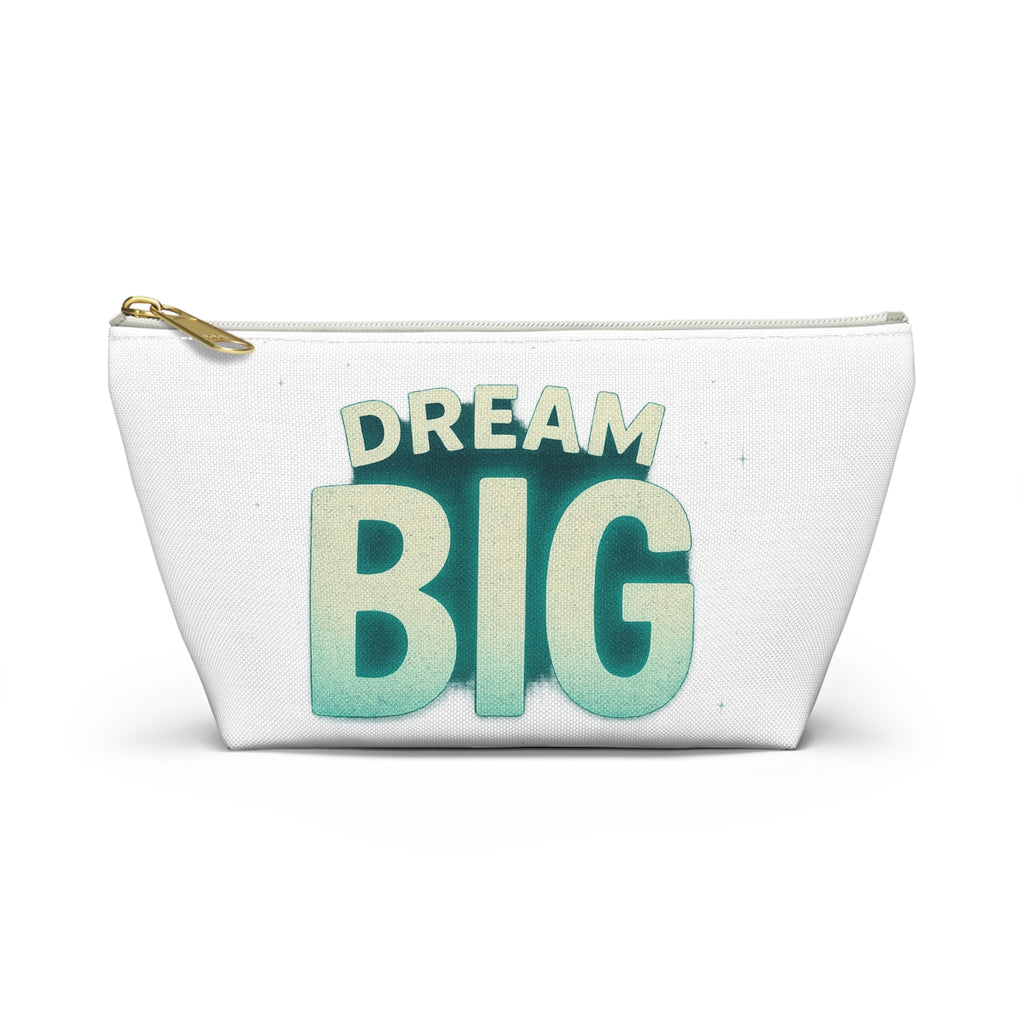 Dream Big Accessory Pouch - Motivational Makeup Bag - Wayal Store