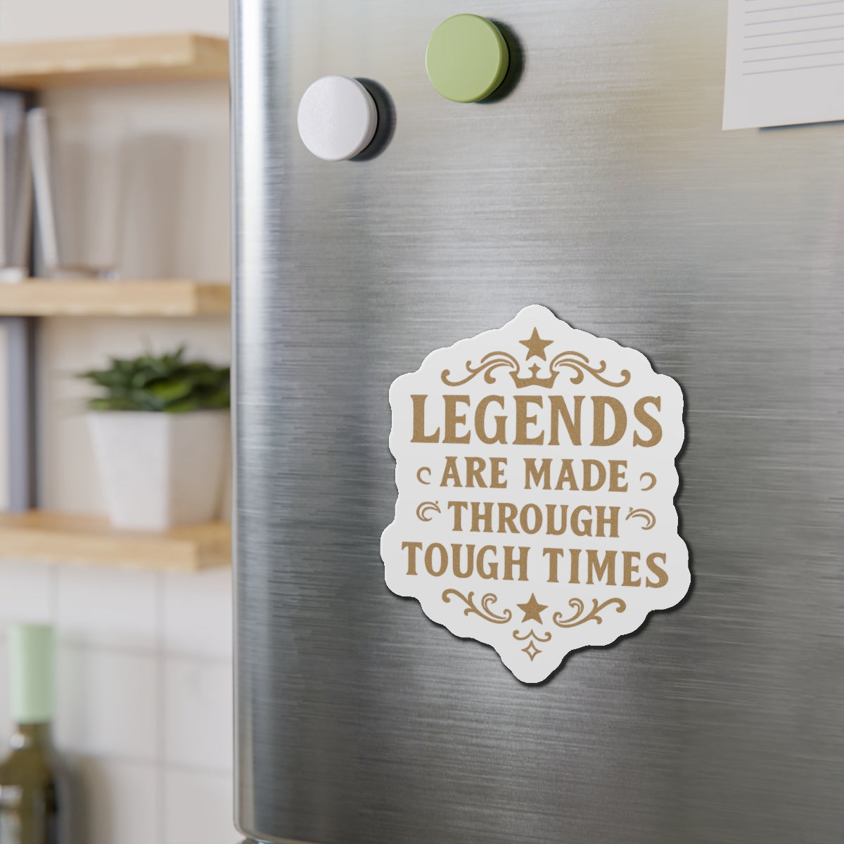 Inspirational Die-Cut Magnet - Legends Are Made Through Tough Times, Motivational Fridge Magnet, Gifts for Friends, Home Decor, Office [...] - Wayal Store