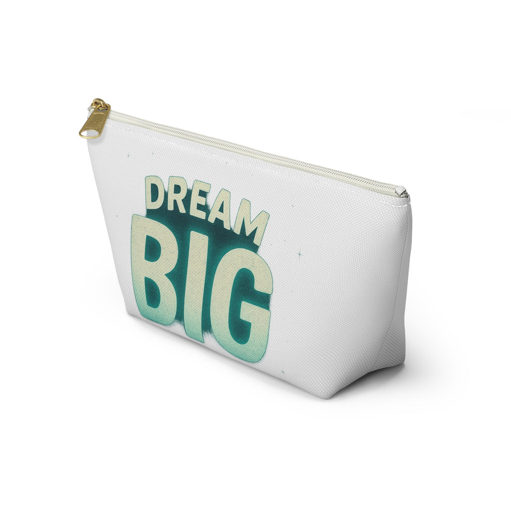 Dream Big Accessory Pouch - Motivational Makeup Bag - Wayal Store