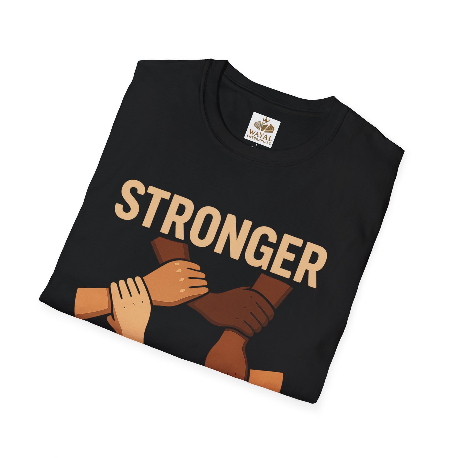 Unity T-Shirt Front: Stronger Together, Equality Shirt, Gift for Activists, Social Justice Tee, Community Engagement Wear, Inspirational Apparel - Wayal Store