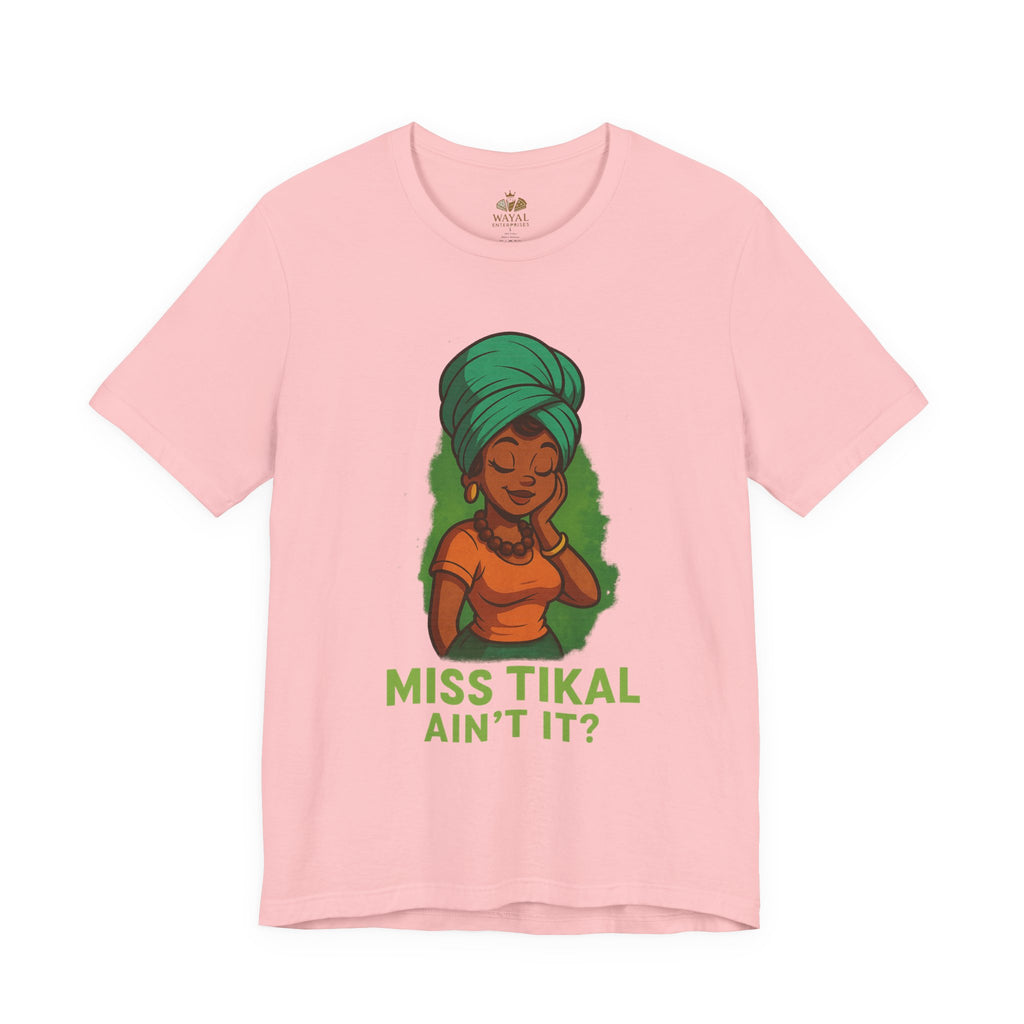 Miss Tikal Ain't It? Unisex Jersey Tee, Graphic Tee, Casual Wear, Gift for Her, Funny T-Shirt, Summer Fashion, Birthday Gift - Wayal Store