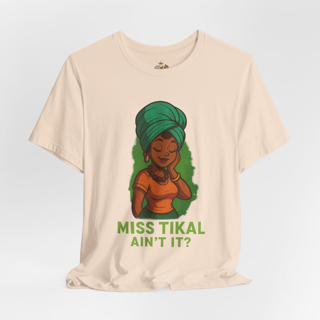 Miss Tikal Ain't It? Unisex Jersey Tee, Graphic Tee, Casual Wear, Gift for Her, Funny T-Shirt, Summer Fashion, Birthday Gift - Wayal Store