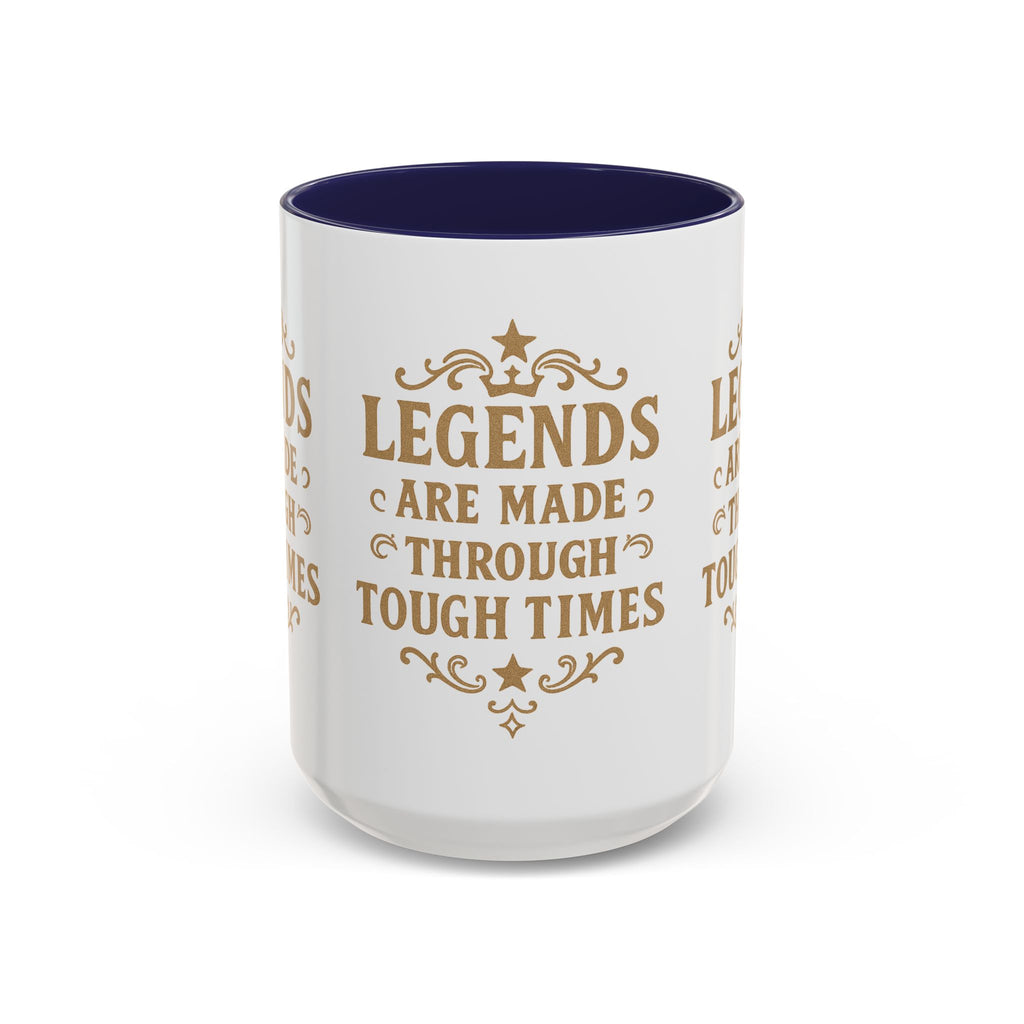 Legends Coffee Mug - Inspirational Drinkware, Gift for Motivational Quotes, Unique Housewarming, Cool Office Mug, 11oz & 15oz - Wayal Store