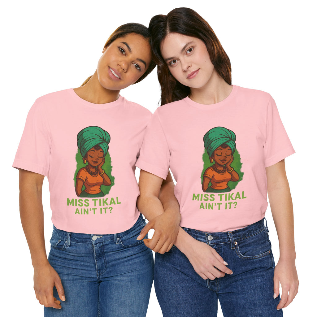 Miss Tikal Ain't It? Unisex Jersey Tee, Graphic Tee, Casual Wear, Gift for Her, Funny T-Shirt, Summer Fashion, Birthday Gift - Wayal Store